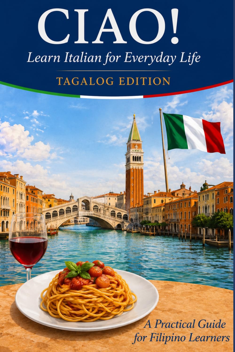 CIAO! Learn Italian for Everyday Life - Tagalog Edition