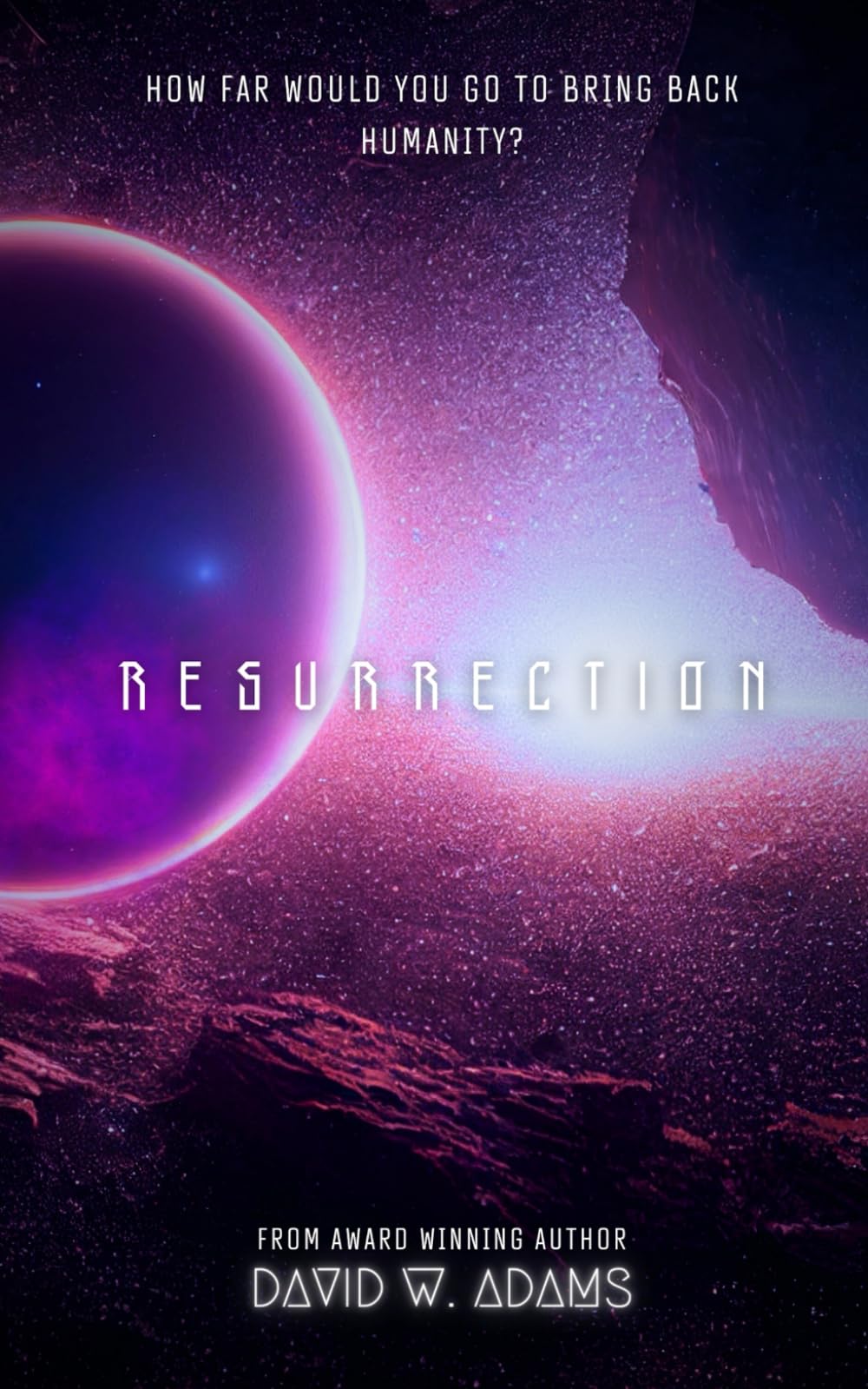Resurrection: A Dark Sci-Fi Novel