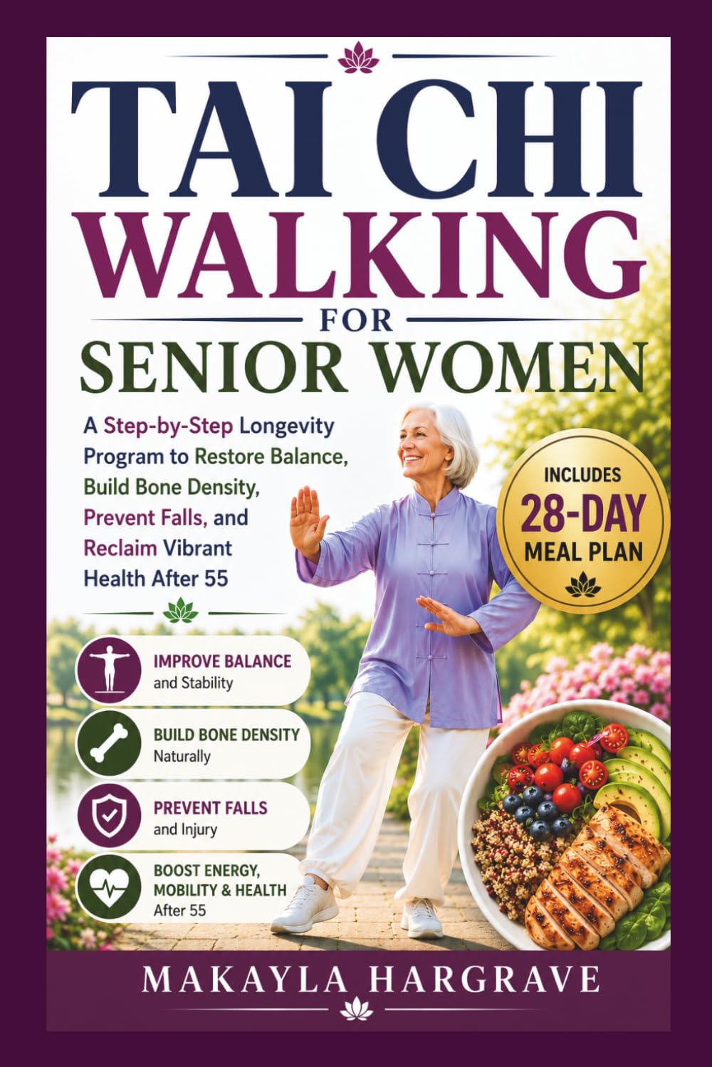TAI CHI WALKING FOR SENIOR WOMEN: A Step-by-Step Longevity Program to Restore Balance, Build Bone Density, Prevent Falls, and Reclaim Vibrant Health After 55