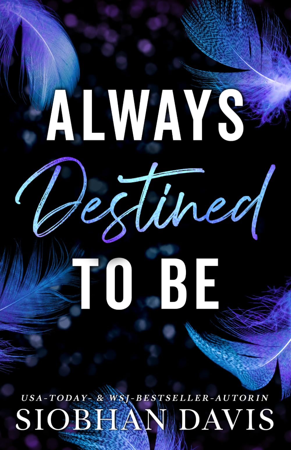 Always Destined to Be: Eine eigenständige zeitgenössische Romanze