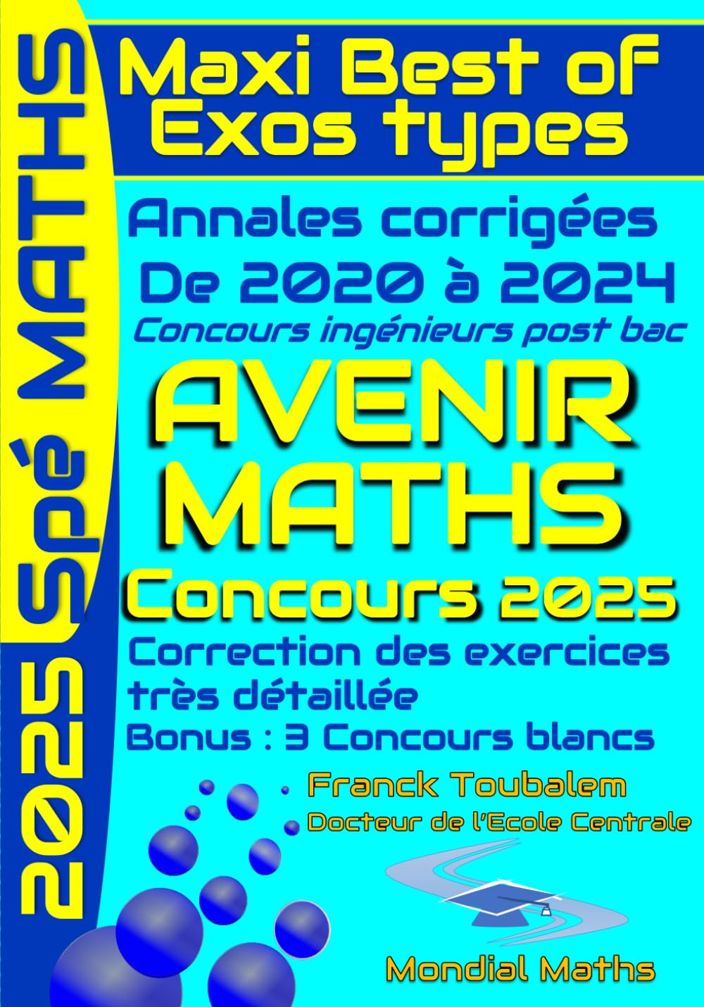 Annales corrigées MATHS CONCOURS Post Bac AVENIR pour préparer concours 2025: Pour préparer l'épreuve du concours Avenir pour les élèves de terminale ayant choisi la spécialité Maths.