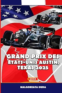 GRAND PRIX DES ÉTATS-UNIS AUSTIN, TEXAS 2025: Votre guide complet pour les fans de Formule 1 à Austin, Texas – Billets, itinéraire, attractions et conseils d’initiés pour le week-end de course