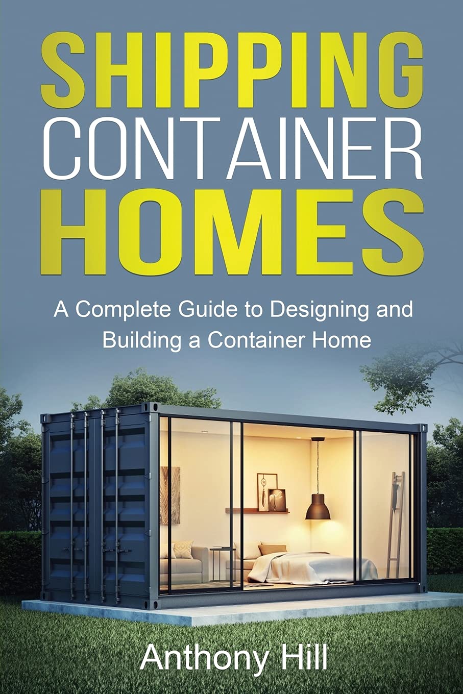 Buy Shipping Container Homes A complete guide to designing and