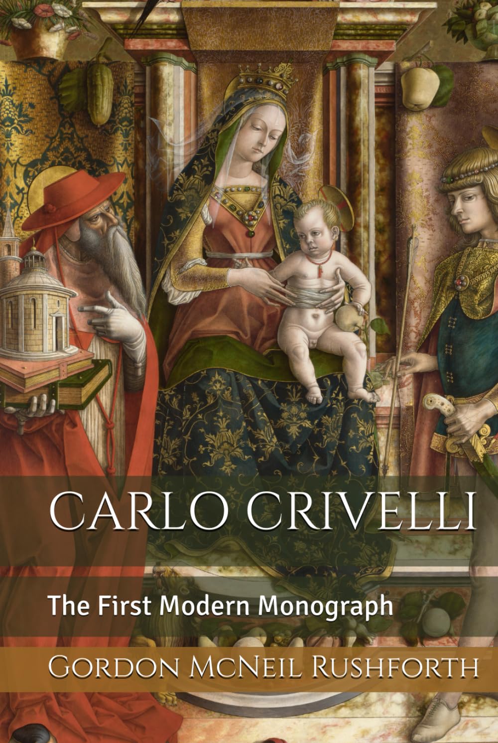 CARLO CRIVELLI: The First Modern Monograph