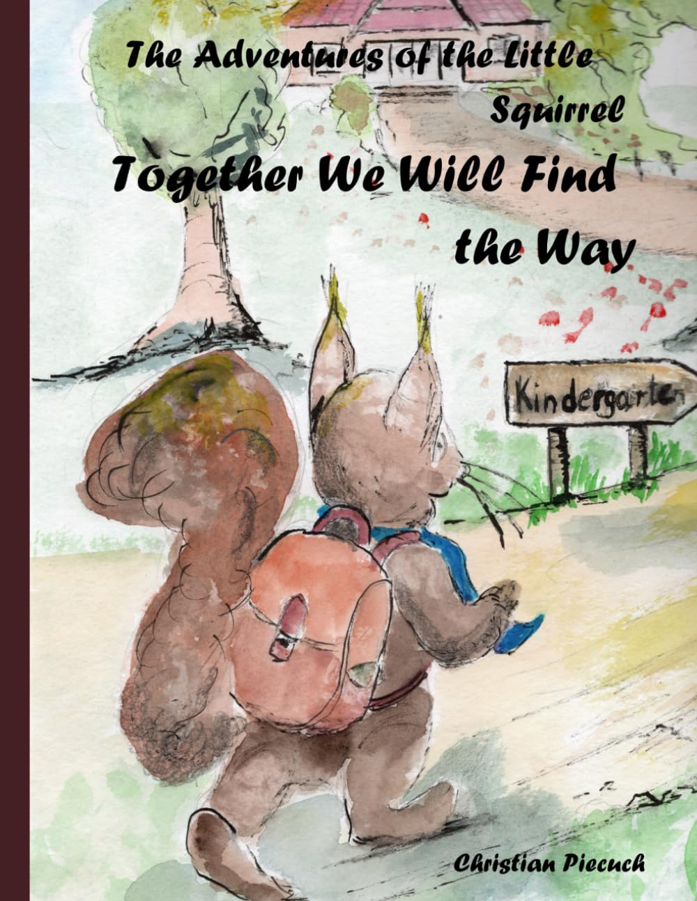 The Adventures of the Little Squirrel: Together We Will Find the Way