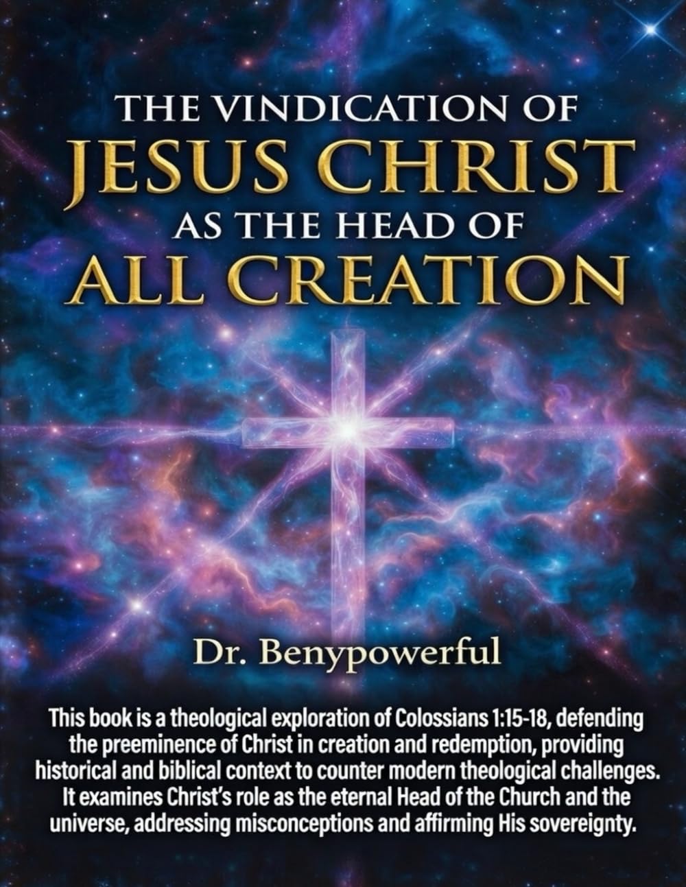 THE VINDICATION OF JESUS CHRIST AS THE HEAD OF ALL CREATION