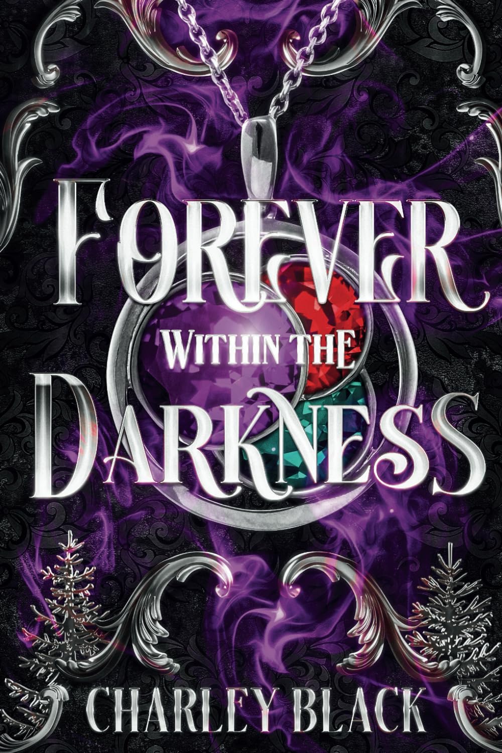Forever Within the Darkness: Book Three of Within the Darkness Trilogy