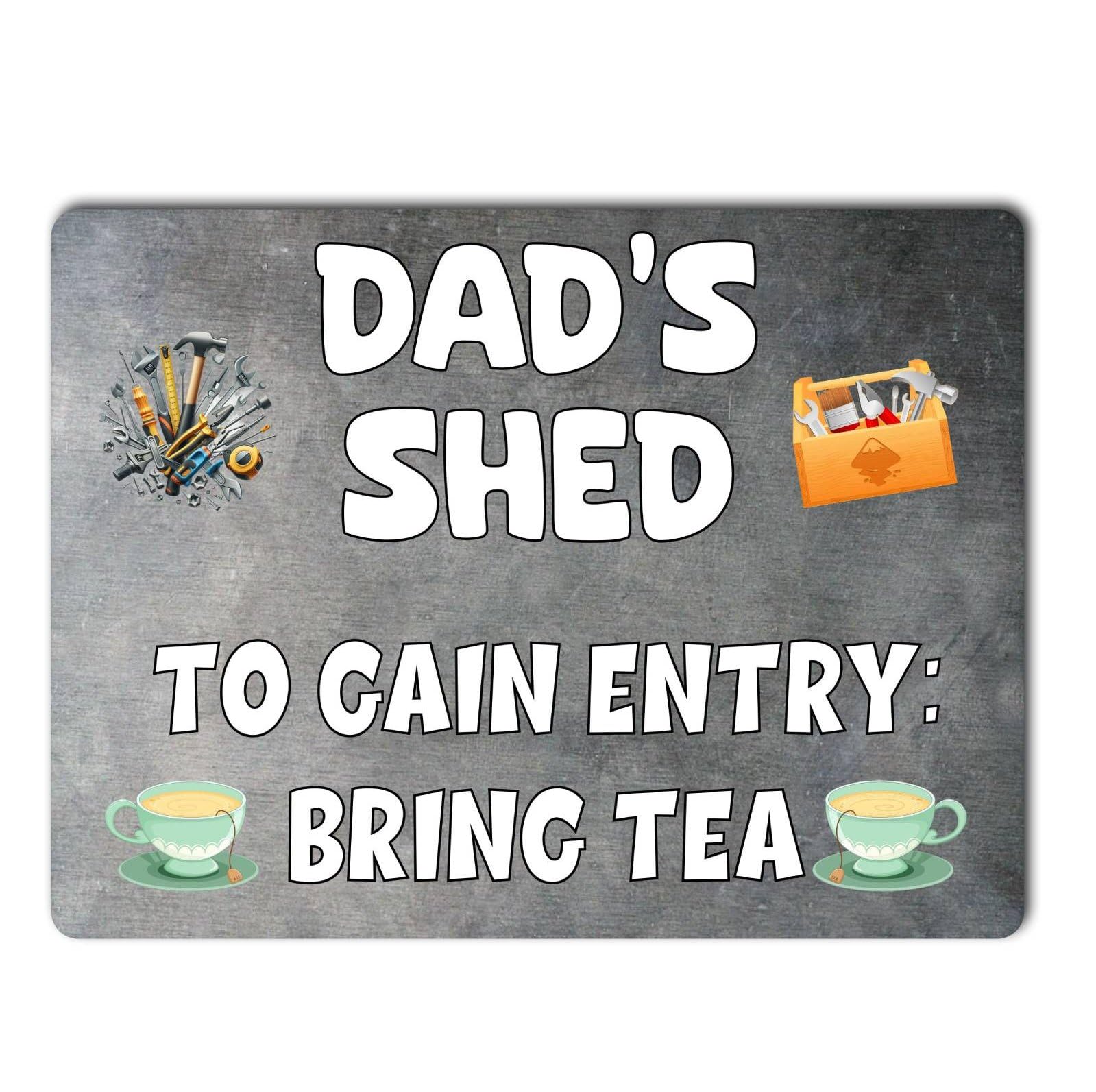 Decalarama Dad Metal Sign Gift – Dad's Shed To Enter Bring Tea - Cute Fun Novelty Aluminium Present