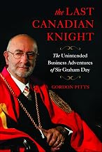 Last Canadian Knight: The Unintended Business Adventures of Sir Graham Day