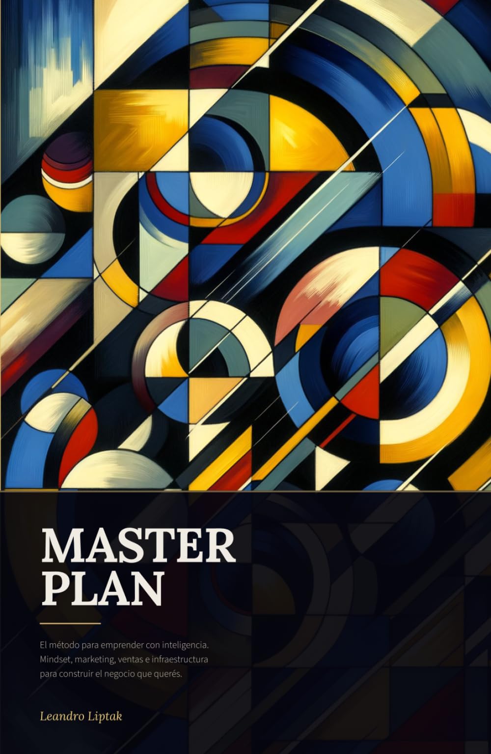 Masterplan: El método para emprender con inteligencia