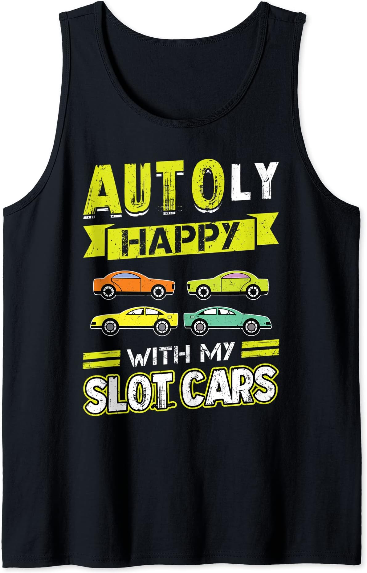 AUTOly Happy With My Slot Cars Tank Top