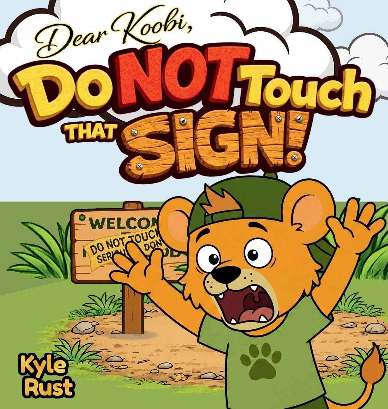 Do NOT Touch That Sign!: A Funny Kids Book About Honesty, Responsibility, and Big Mistakes for Ages 3-5 (Dear Koobi,)