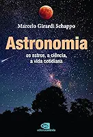 Astronomia: os astros, a ciência, a vida cotidiana