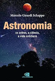Astronomia: os astros, a ciência, a vida cotidiana
