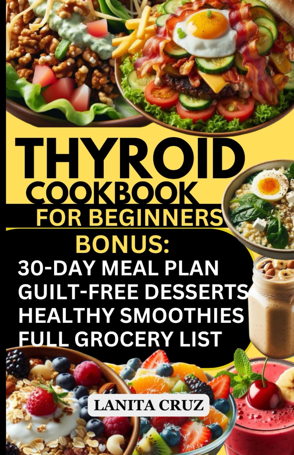Thyroid Cookbook for Beginners: Easy Delicious Thyroid Diet Plan for Weight Loss, Hypothyroidism & Hashimoto's Relief [30 days Anti-inflammatory Autoimmune Protocol Diet Meal Plan for Thyroid Health]