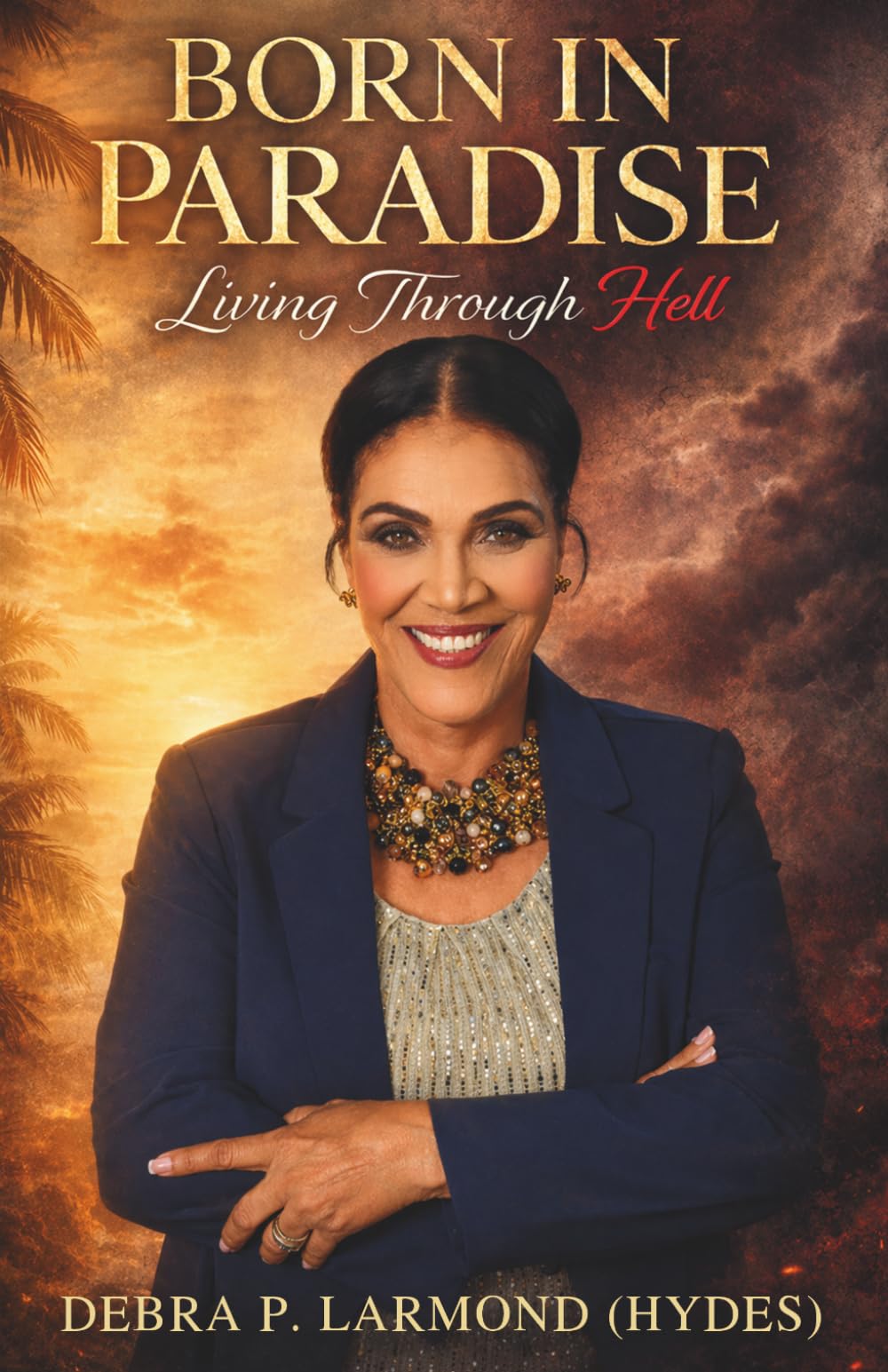 Born in Paradise Living Through Hell
