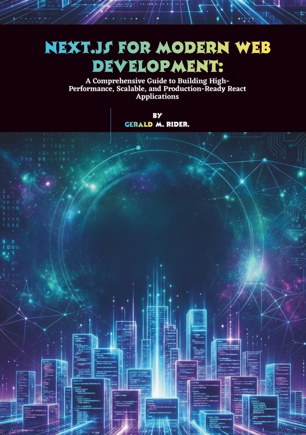 Next.js for Modern Web Development: A Comprehensive Guide to Building High-Performance, Scalable, and Production-Ready React Applications