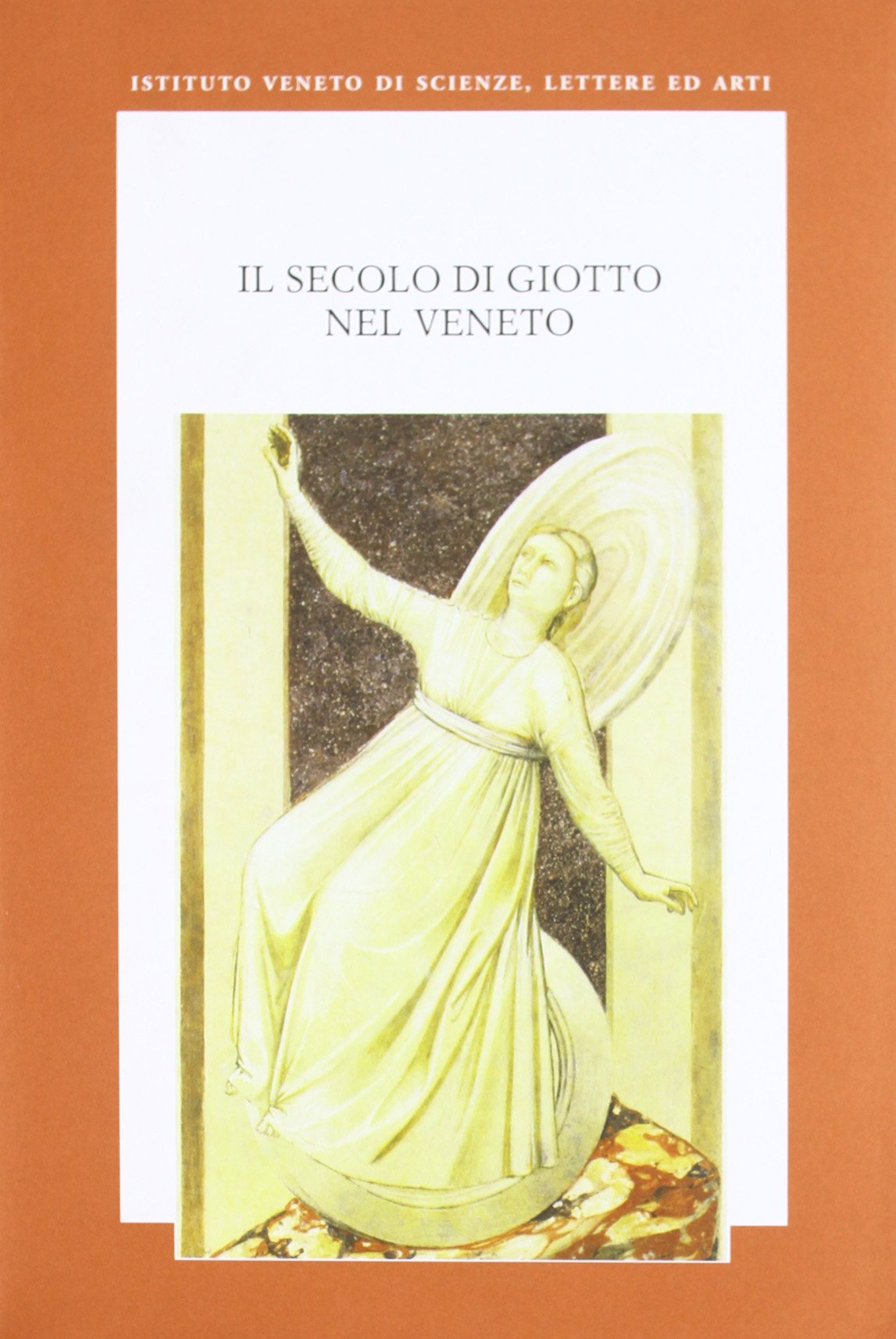 Livre Il secolo di Giotto nel Veneto histoire de l'art italien XIVe siècle bilingue