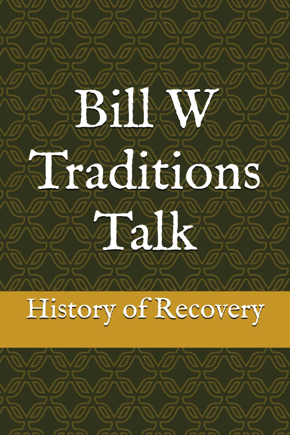 Bill W Traditions Talk