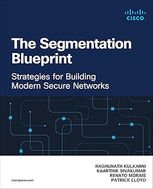 The Segmentation Blueprint: Designing, Deploying, and Scaling Network Segmentation for Modern Cyber Defense The Segmentation Blueprint: Designing, Deploying, and Scaling Network Segmentation for Modern Cyber Defense book cover