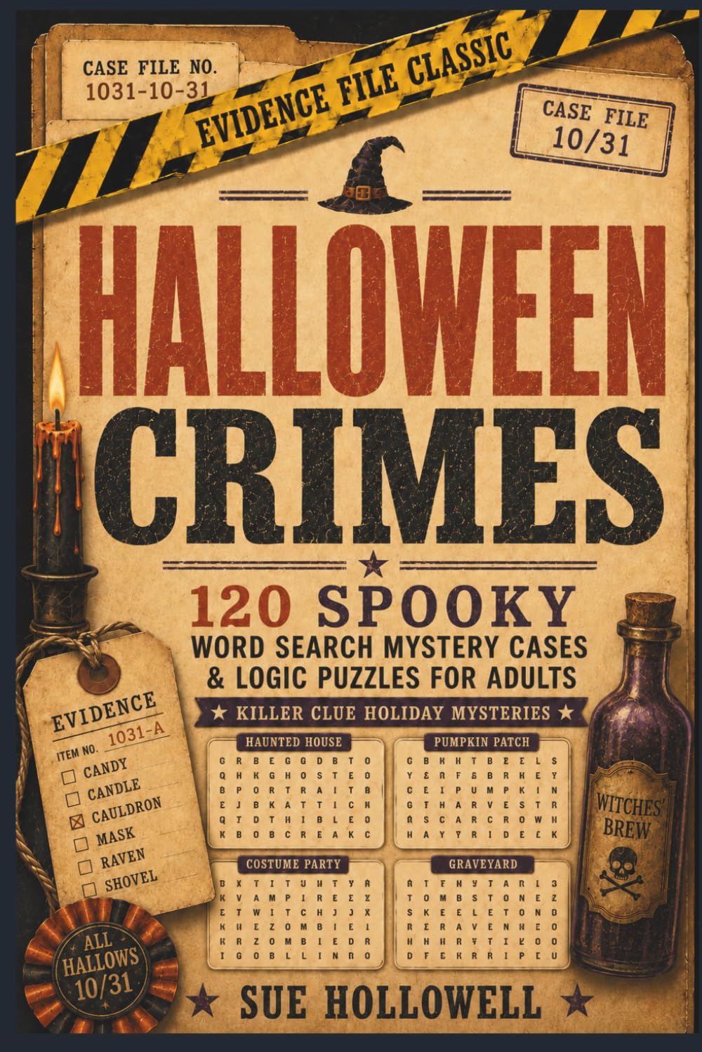 Halloween Crimes: 120 Spooky Word Search Mystery Cases & Logic Puzzles for Adults (Killer Clue Holiday Mysteries)