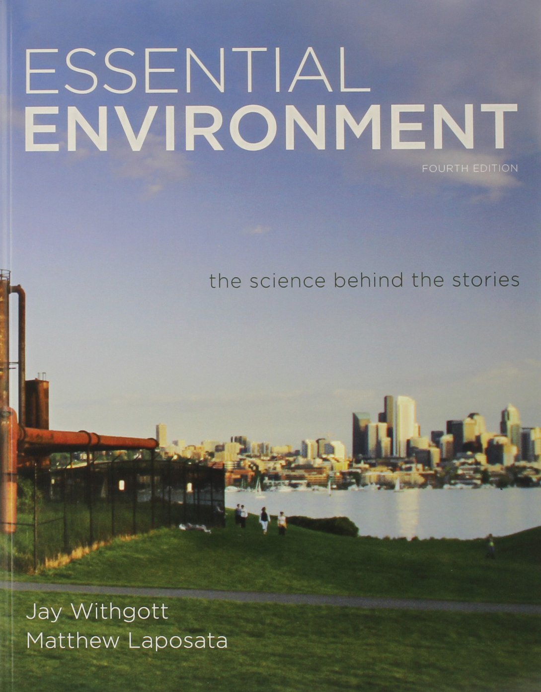 Essential Environment The Science Behind the Stories Withgott, Jay(01)