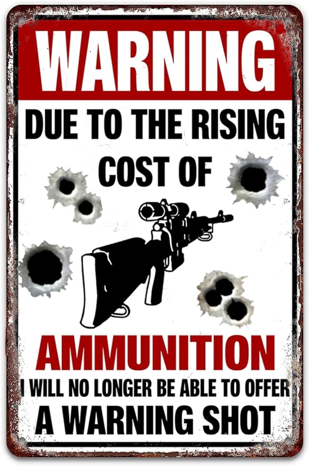Funny No Trespassing Due to Ammunition Cost Rust Free Aluminum Tin Sign - Man Cave Decor with Pre-Drilled Holes for Home Bar, Garage - 12x8 Inch​