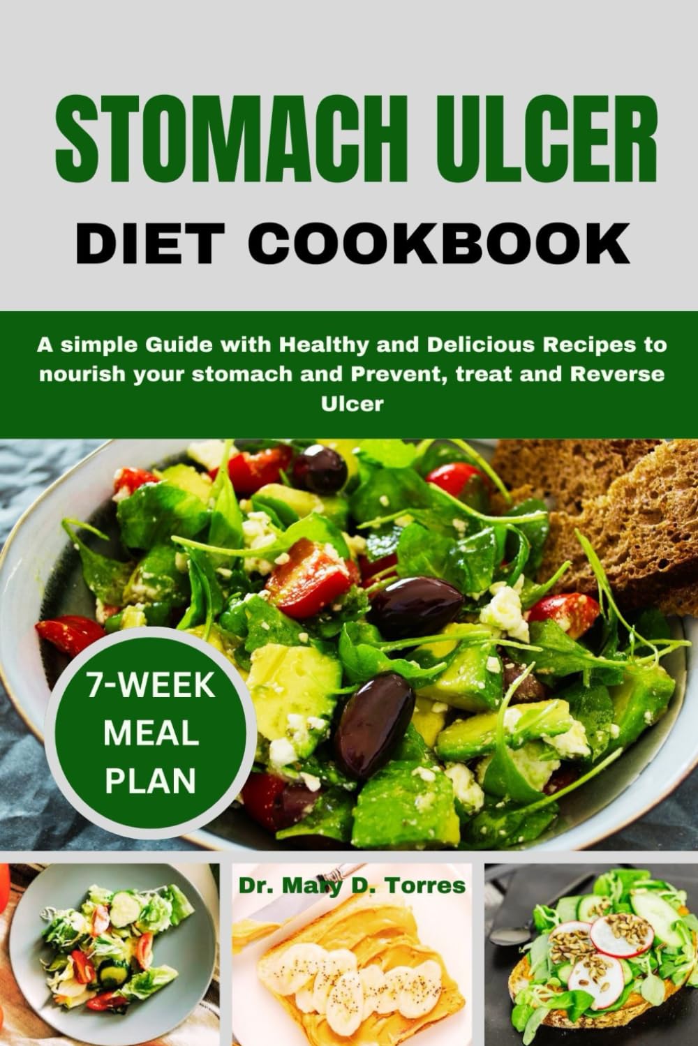 STOMACH ULCER DIET COOKBOOK: A simple Guide with Healthy and Delicious Recipes to nourish your stomach and Prevent, treat and Reverse Ulcer