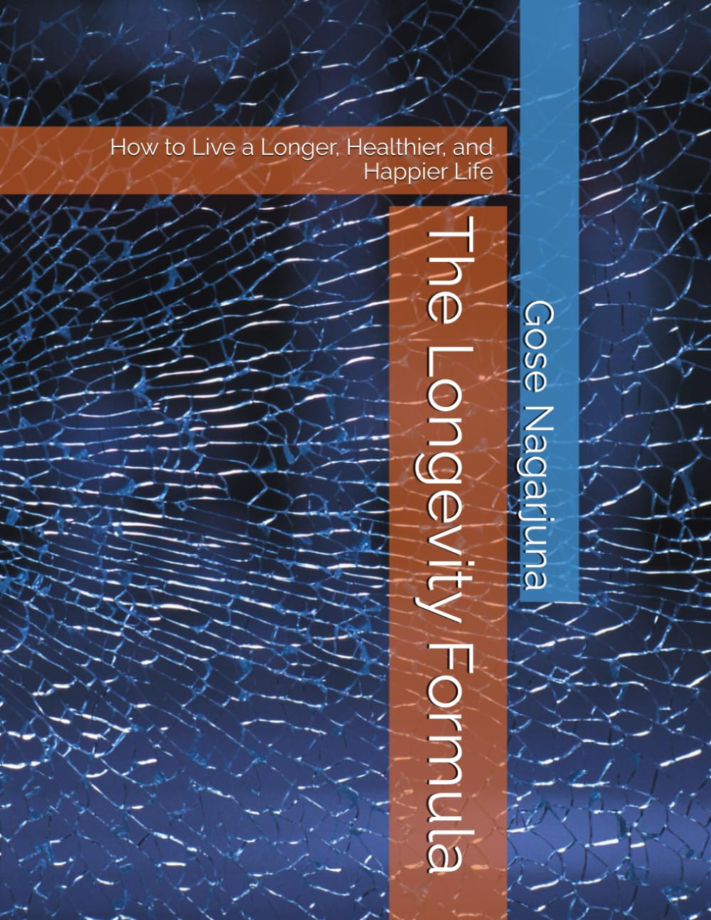The Longevity Formula: How to Live a Longer, Healthier, and Happier Life