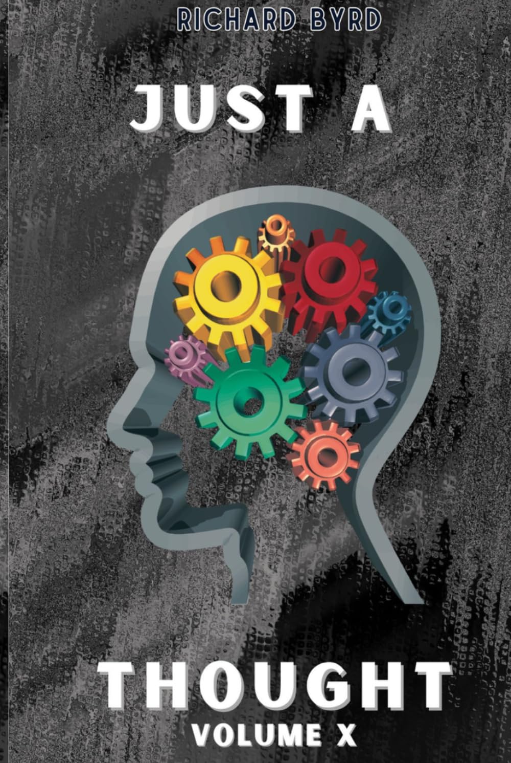 Just A Thought Volume 10