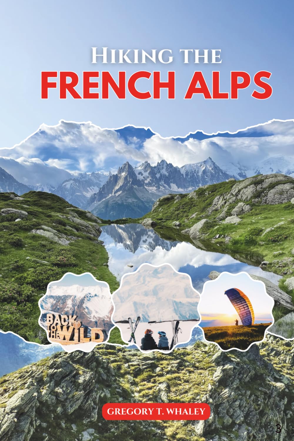 Hiking the French Alps 2026: Explore Top Trails in Chamonix, Annecy, Vanoise, Écrins, Mercantour & Beyond