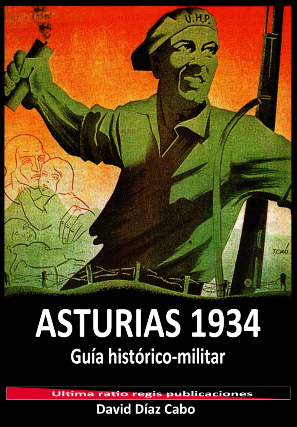 Asturias 1934: Guía histórico-militar