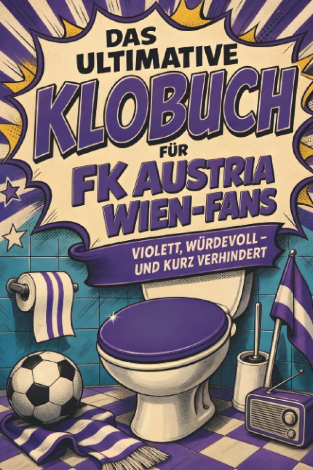 Das ultimative Klobuch für FK Austria Wien-Fans: Violett, würdevoll – und kurz verhindert. Lustiges Geschenk mit Lifehacks, Fun Facts und Geschichten