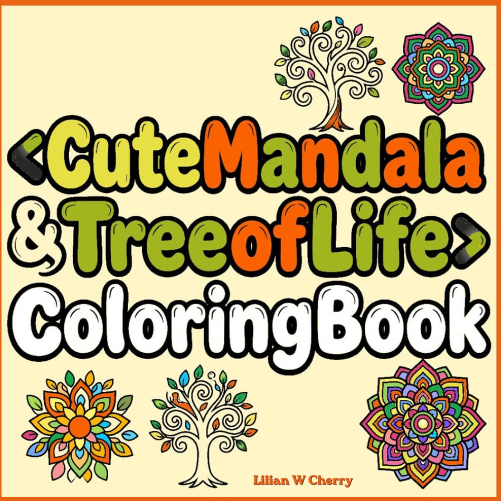 Cute Mandala and Tree of Life: This Coloring Book is suitable for Teen ,Adults and Everyone,relieve stress