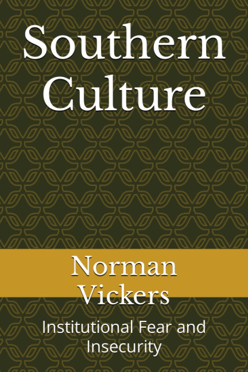 Southern Culture: Institutional Fear and Insecurity