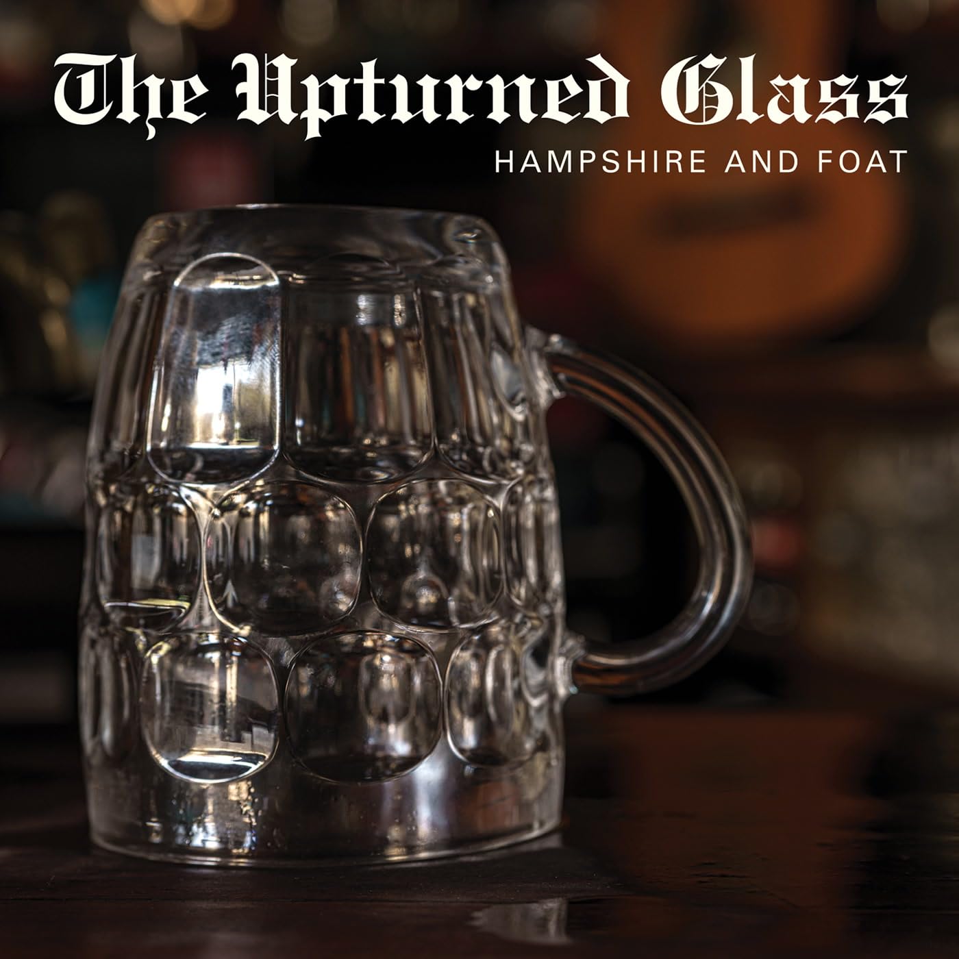 Hampshire And Foat - The Upturned Glass LP