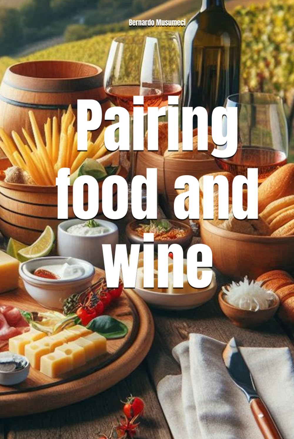 Pairing food and wine (Wines of the World)