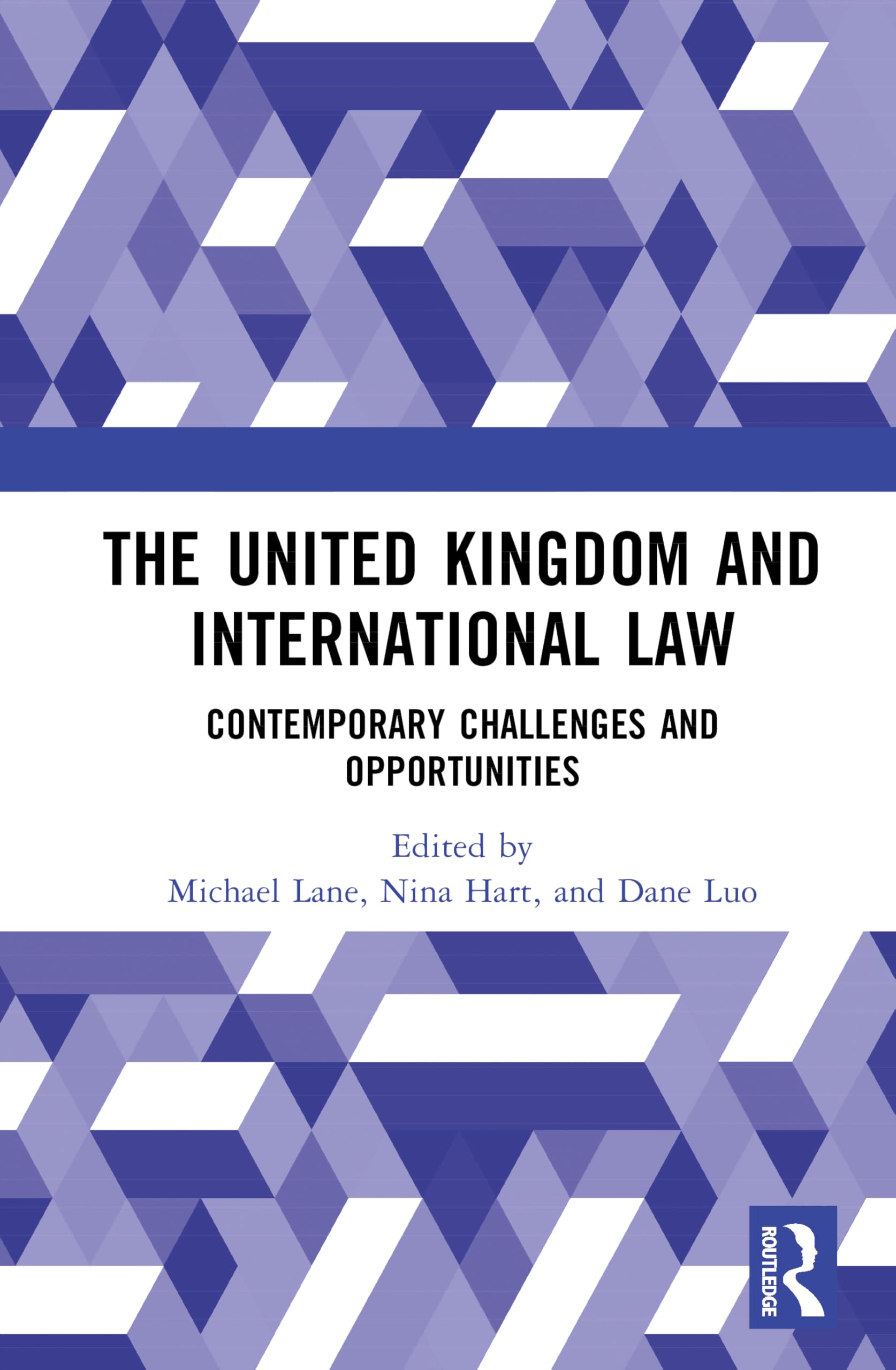 The United Kingdom and International Law: Contemporary Challenges and Opportunities