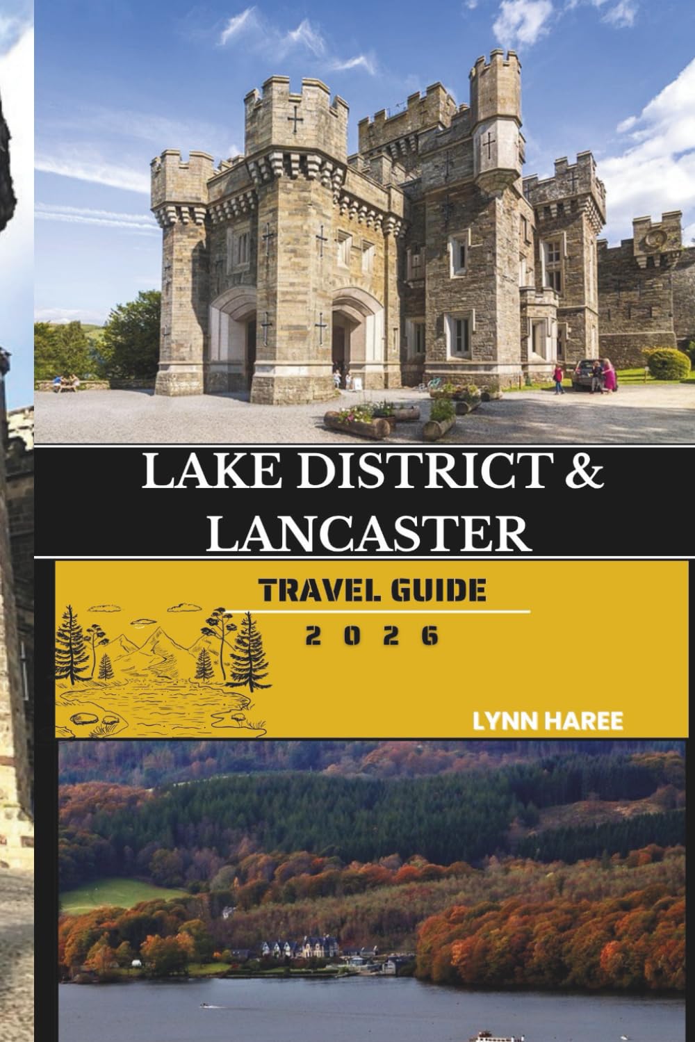LAKE DISTRICT & LANCASTER TRAVEL GUIDE 2026: Plan the Perfect Trip Through Castles, Lakes, Villages, and Trails