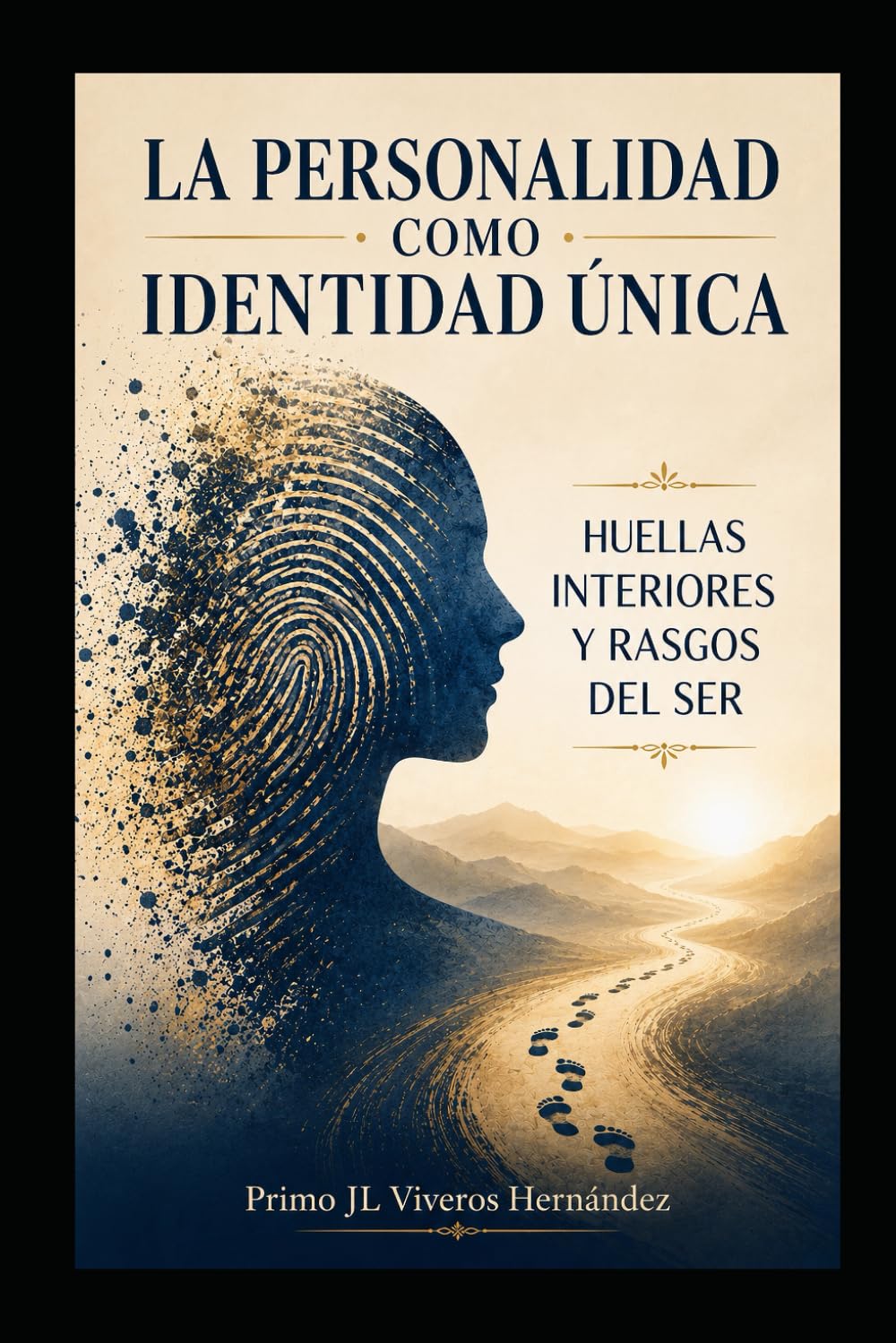 LA PERSONALIDAD COMO IDENTIDAD ÚNICA: Huellas interiores y rasgos del ser