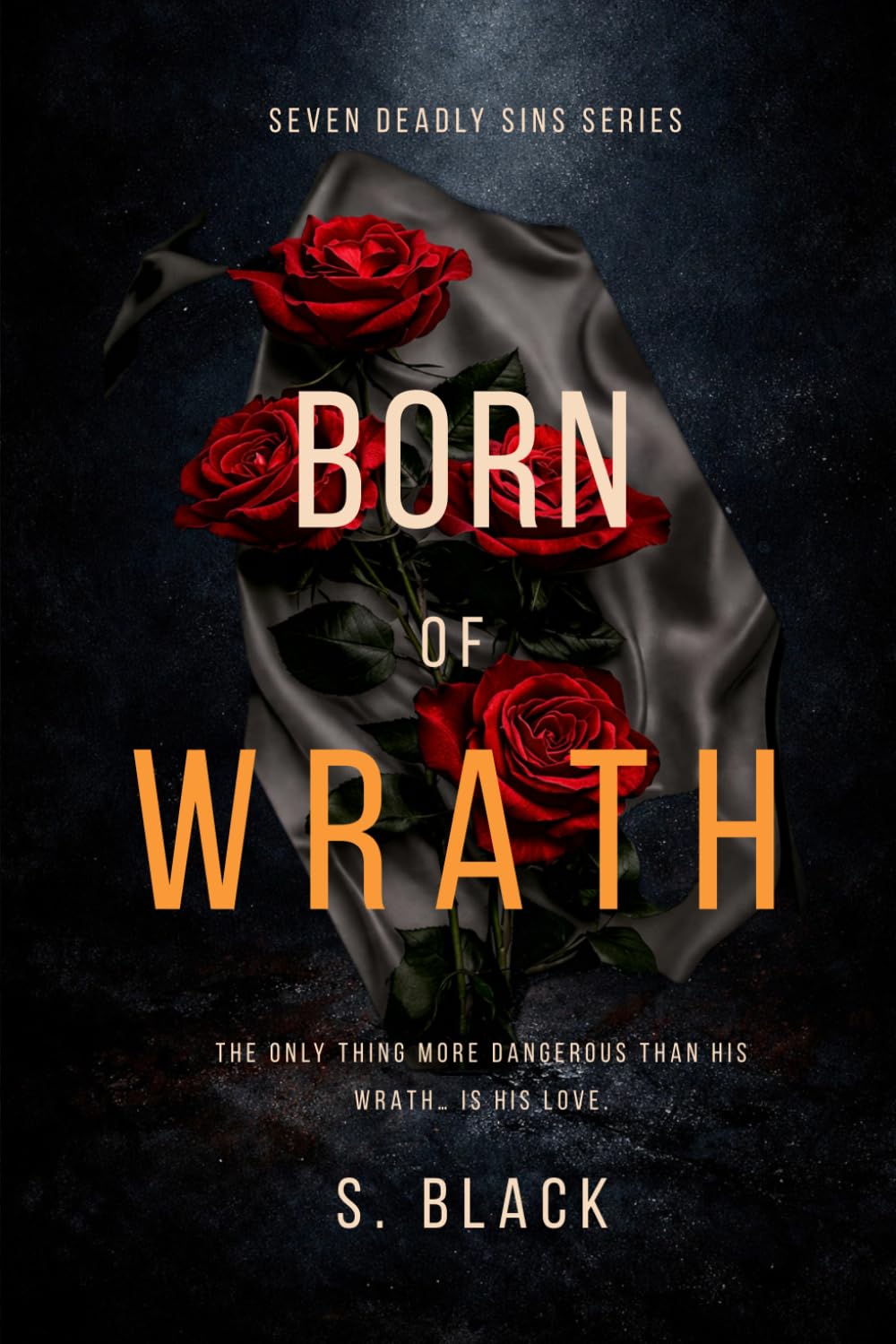 BORN OF WRATH: An Obsessive Dark Romance : Seven Deadly Sins Series - Book 1