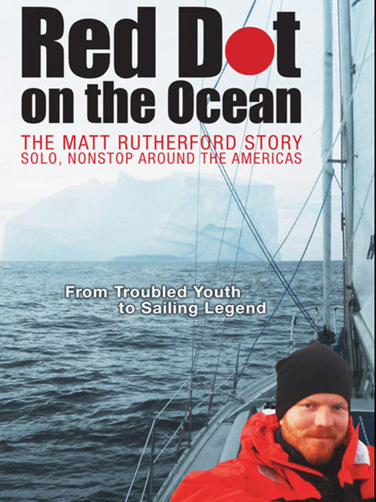 Red Dot on the Ocean: The Matt Rutherford Story