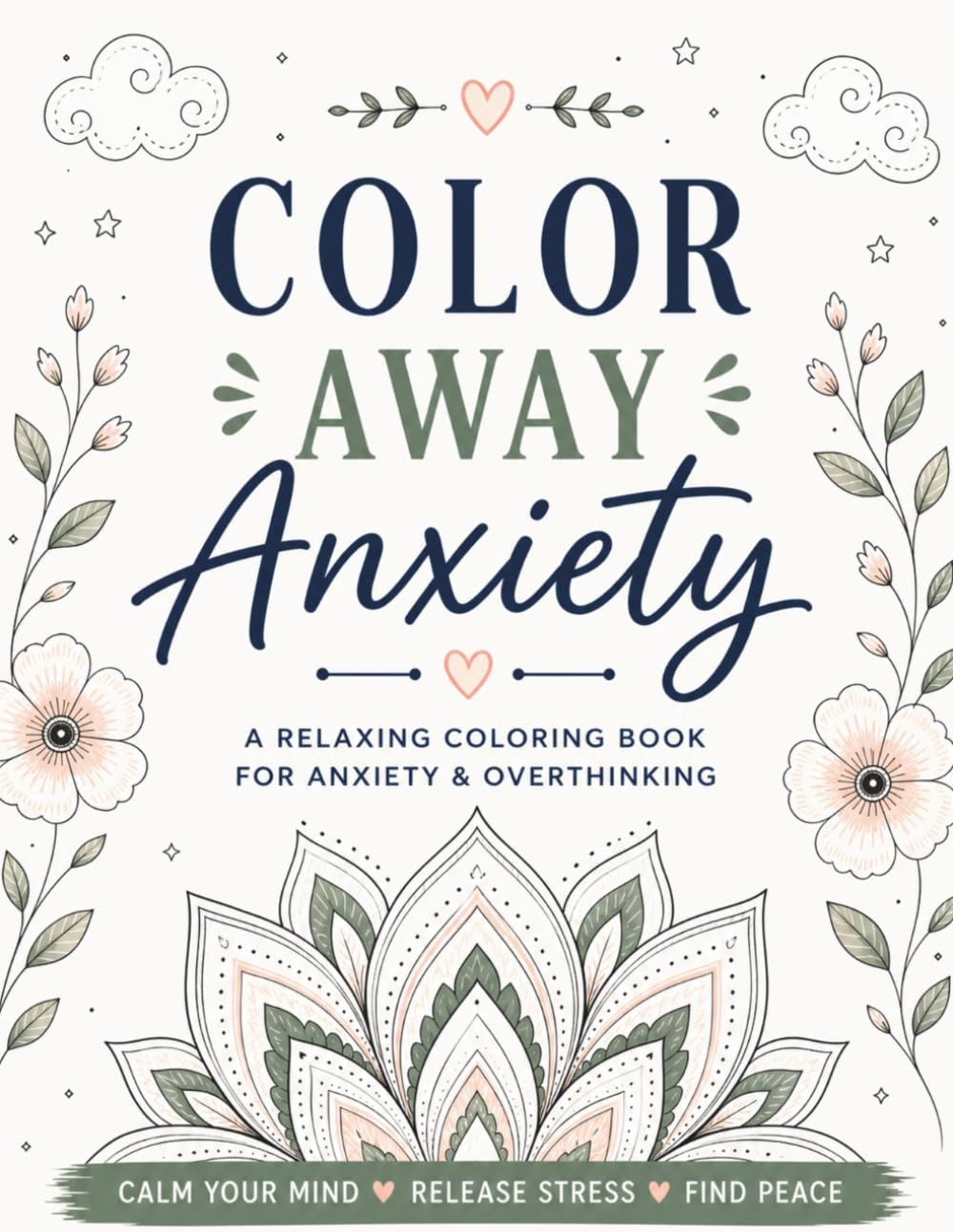 Color Away Anxiety: A Relaxing Coloring Book for Anxiety