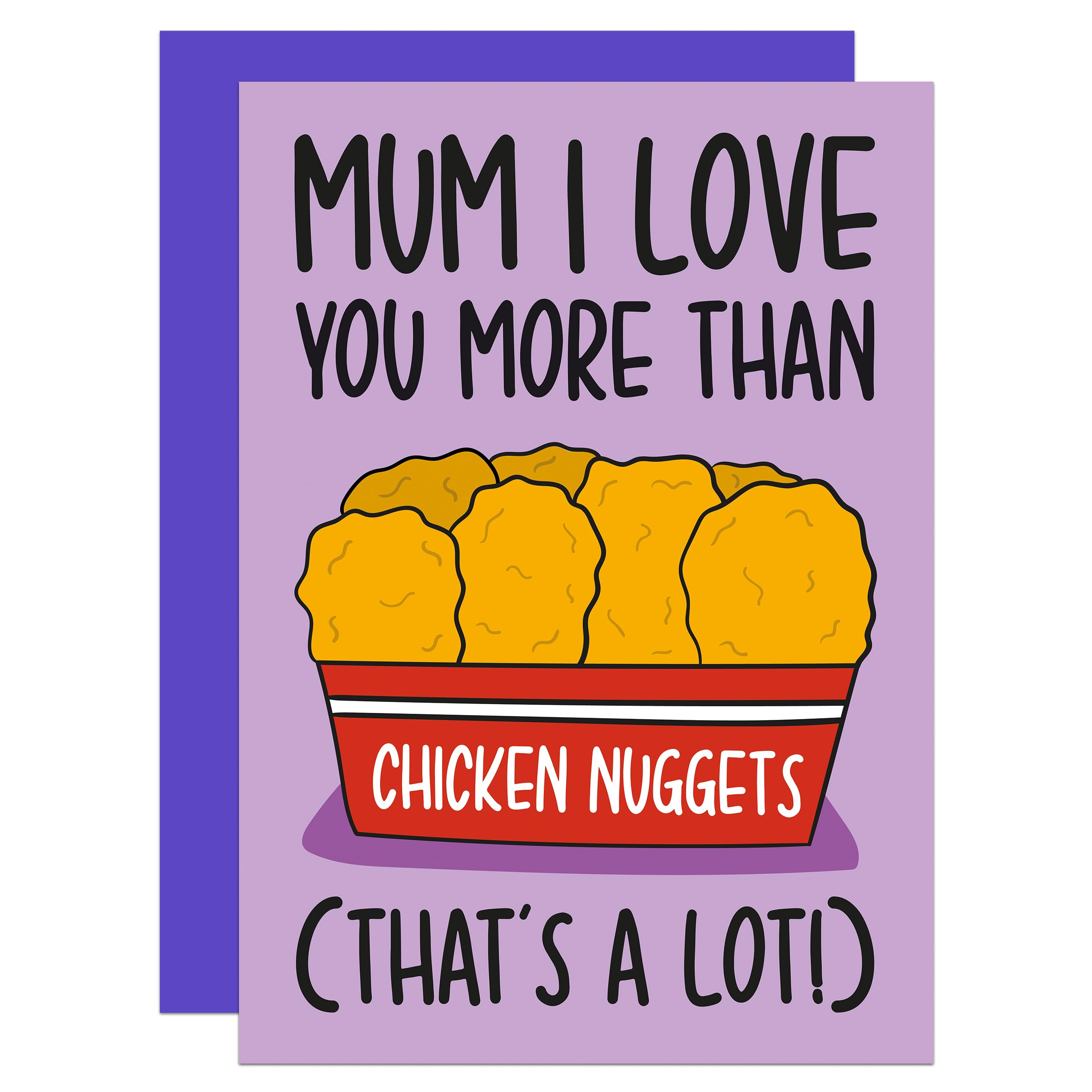 Funny Mothers Day Card, Chicken Nuggets Card, Cute Mum Card, Love You Mum Card, Card Stepmum, From Daughter, From Son, Love You More Mum A6 Card (Nuggets)