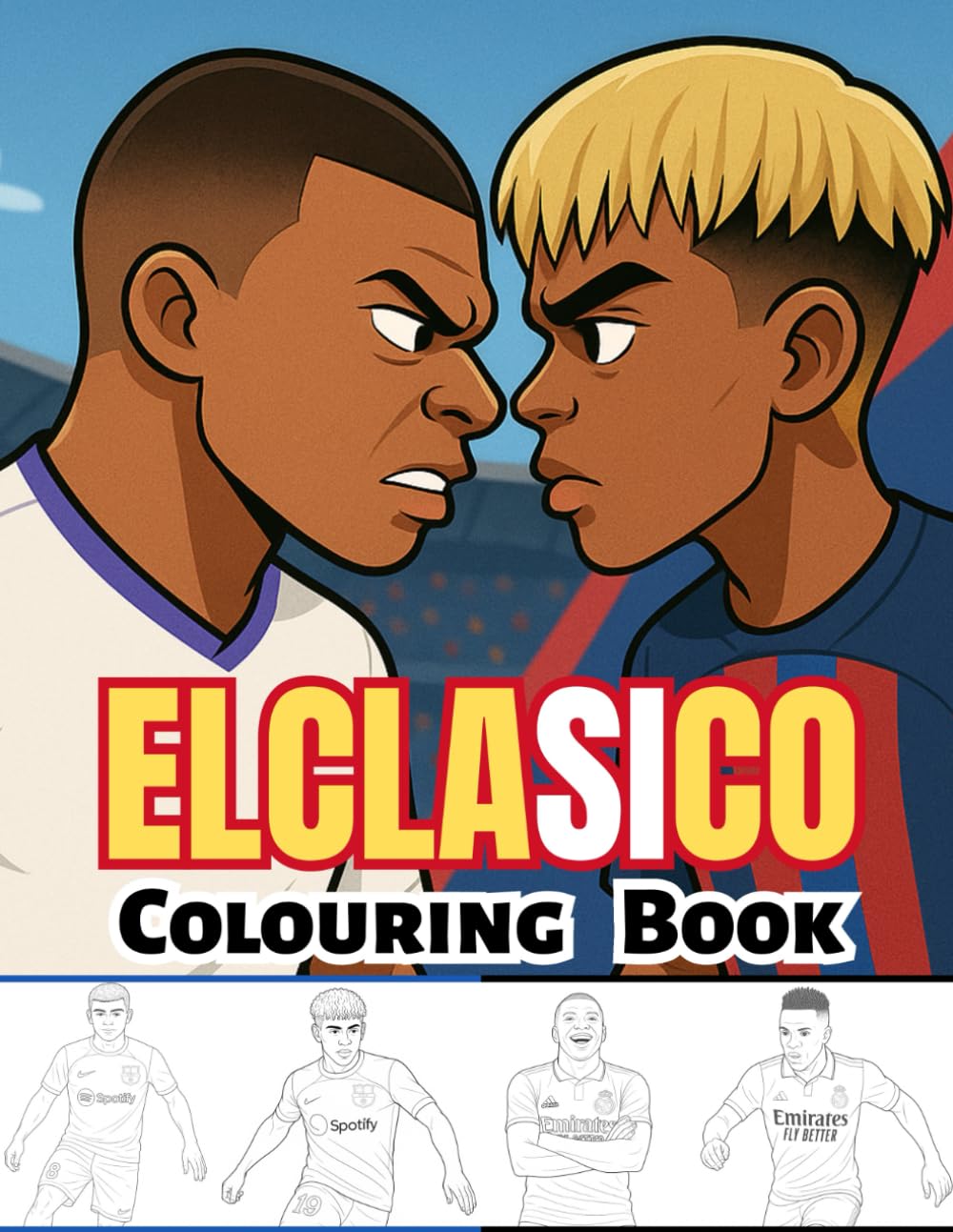 El Clasico football colouring Book: Color Barcelona and Madrid soccer stars, for kids and adults with Yamal, Mbappe, Vini and more