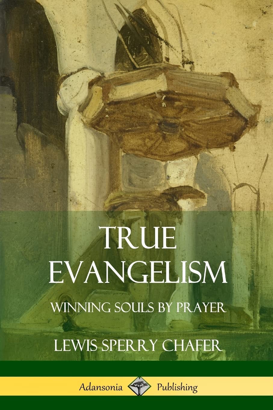 True Evangelism: Winning Souls by Prayer