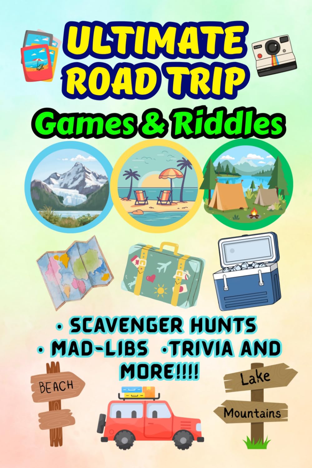 Ultimate Road Trip Games and Riddles: • Scavenger Hunts • Mad-Libs •Trivia and More!!!!