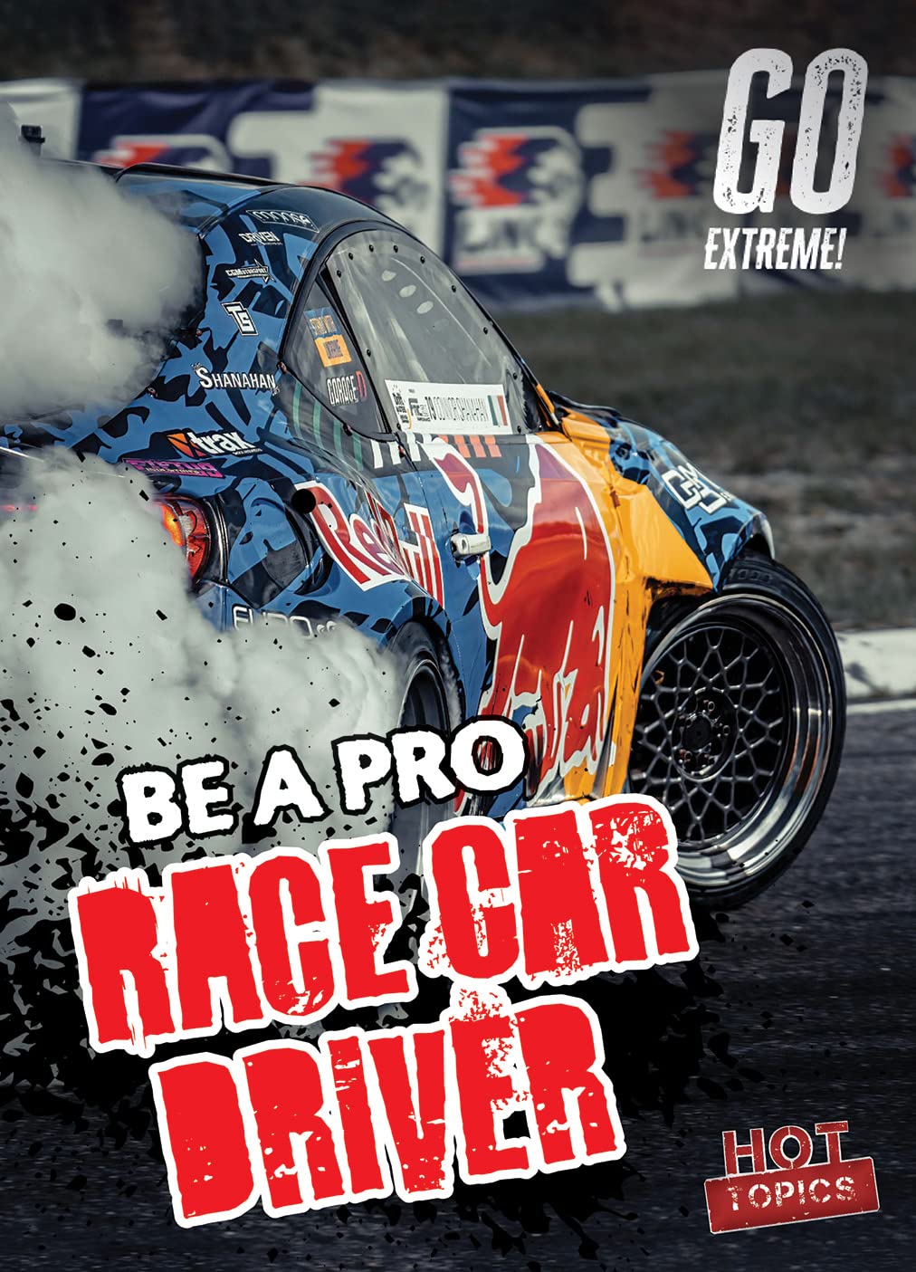 Be a Pro Race Car Driver (Go Extreme!)
