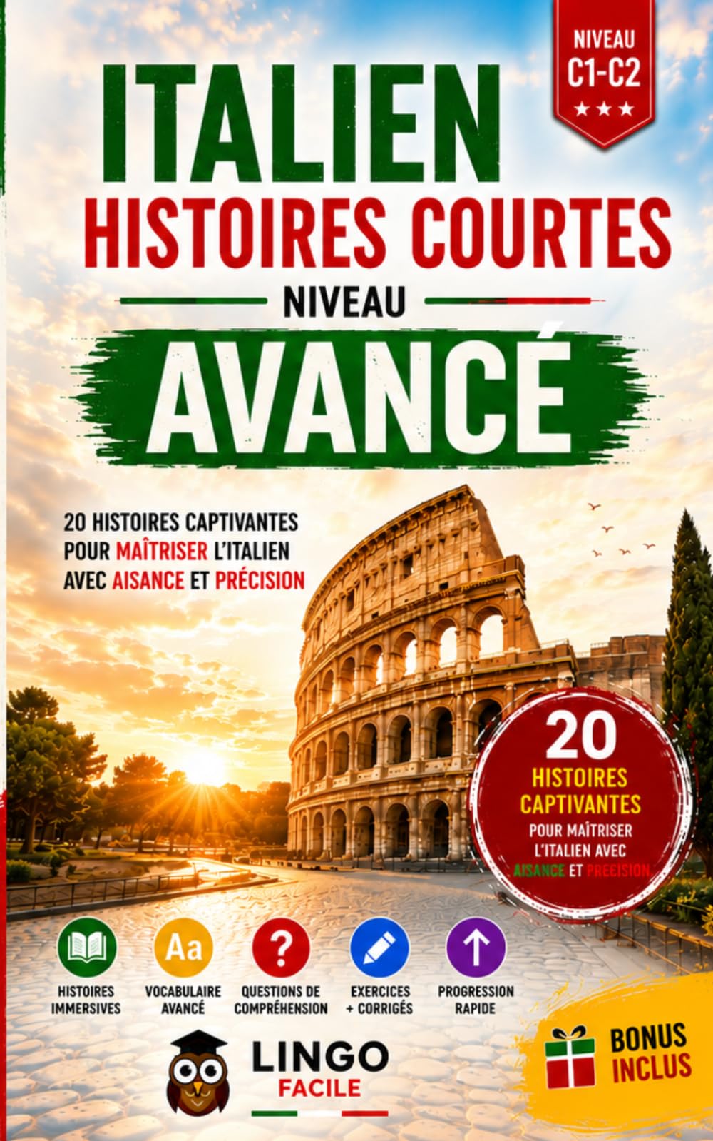 ITALIEN HISTOIRES COURTES NIVEAU AVANCE: 20 Histoires captivantes pour maitriser l'italien et communiquer avec aisance et précision