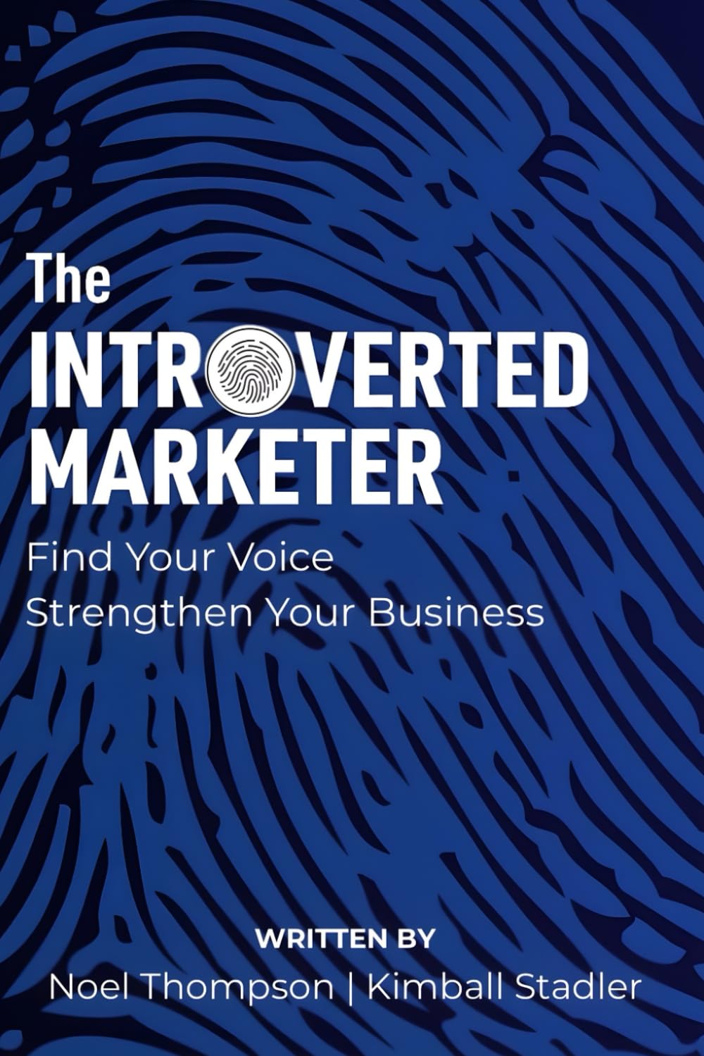 The Introverted Marketer: Find Your Voice - Build Your Business